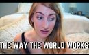 HOW THE WORLD WORKS RANT