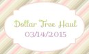 Dollar Tree Haul #5 - 03/14/2015