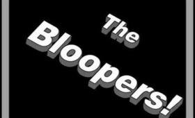 BLOOPERS