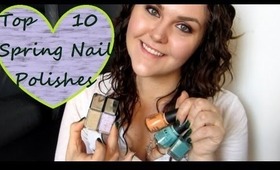 Top 10 Nail Polishes for Spring!!