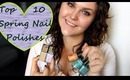 Top 10 Nail Polishes for Spring!!