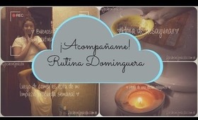 ¡Acompañame! - Rutina dominguera [Día de Spa en casa]