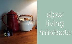 Slow Living: 5 Mindsets or Attitudes to Live By