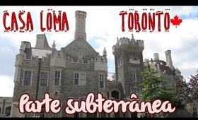 Casa Loma: Turismo em Toronto (parte subterrânea)