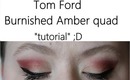 Nicky using: Tom Ford Burnished Amber quad "tutorial" ;D | NickysBeautyQuest