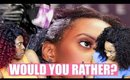 BUZZFEED WOULD YOU RATHER QUESTIONS FOR BLACK GIRLS (Impossible to Answer)