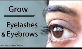 How to Grow Eyebrows & Eyelashes || * Naturally  - Longer, Thicker & Faster !