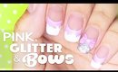 Pink, Glitter & Bows nail art