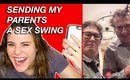 SENDING MY PARENTS A SEX SWING