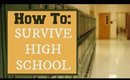 HOW TO SURVIVE HIGH SCHOOL | Freshman Advice
