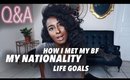 Q&A: My Nationality, How I Met HIM + All Sorts of Stuff!