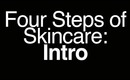Four Steps of Skincare: Intro