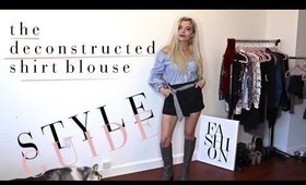 how to style the DECONSTRUCTED SHIRT BLOUSE | style guide #1
