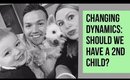 Should We Have a Second Child?  Changing Dynamics