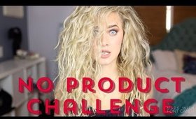 NO PRODUCT CURLY HAIR CHALLENGE?! | India Batson