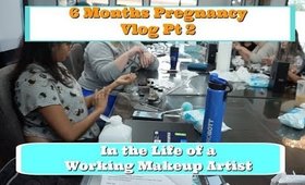 6 Months Pregnancy Vlog Pt 2 - The Life of a Working Makeup Artist