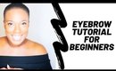 Eyebrow Tutorial for Beginners | iamKeliB