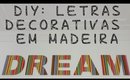 DIY Letras Decorativas em Madeira | LoChurchMakeup
