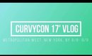 CurvyCon Vlog 2017!