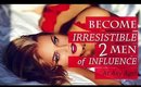 So you want to be irresistible and have men chase you? (AUDIO)