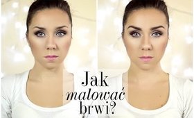 Magia makijażu: jak malować/podkreslać brwi? [Marta Wojnarowska]