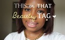 This or That | Beauty TAG!
