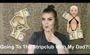 Storytime: Going To The Stripclub With My Dad?!