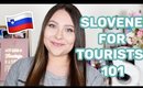 Learn Slovene! Basic Words & Phrases for Tourists Visiting Slovenia