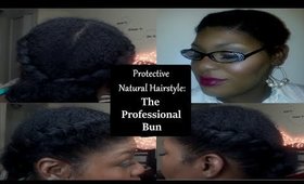Natural Hair | Protective Style | Professional Bun