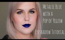 Metalic Blue with a Pop of Yellow Eyeshadow Tutorial
