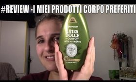 #REVIEW  - I Miei Prodotti corpo preferiti - Italiano