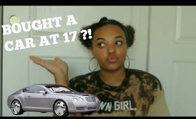 HOW I BOUGHT MY FIRST CAR AT 17