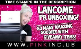 Trriple Lancome PR Unboxing!! So Many Amazing Products & Giveaway Goodies! | Tanya Feifel-Rhodes