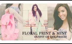 Floral Print & Mint ! OOTFriday