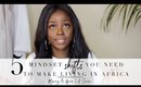 5 Mindset Shifts to Make Living in Africa | Moving to Africa Series