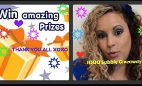 1000 SUBBIE APPRECIATION GIVEAWAY!!!