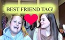 The Best Friend TAG!