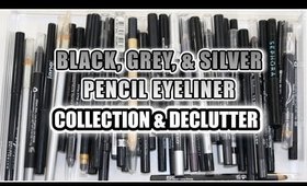 BLACK & GREY PENCIL EYELINER COLLECTION & DECLUTTER