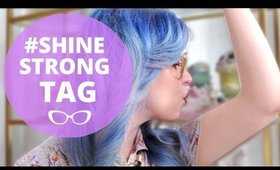 #ShineStrong Tag | Confidence + Happiness + Hair Tips
