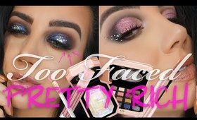 Too Faced Pretty Rich Collection | Review Swatches + Two Looks