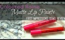 Coloured Raine Matte Lip Paint | First Impressions, Demo, Review