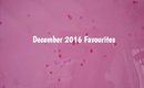 December 2016 Favourites