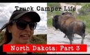 Truck Camper Life: Ep 6 | Running from the Bison Stampede