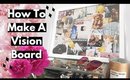 How To Make A Vision Board That Works | Peak into my vision board 2019