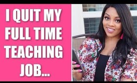 WHY I QUIT My Full Time Teaching Job (Taking The JUMP For Success)