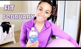 Fit February ♡ New Health and Fitness Series!