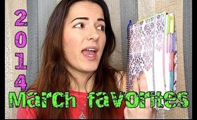 March Favorites 2014 | My addictions