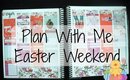 Plan With Me: Easter Weekend (Ft Planning Roses)
