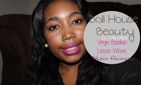 Doll House Beauty | Virgin Brazilian Loose Wave Hair Review