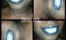 Black and White Ombre lips!!!